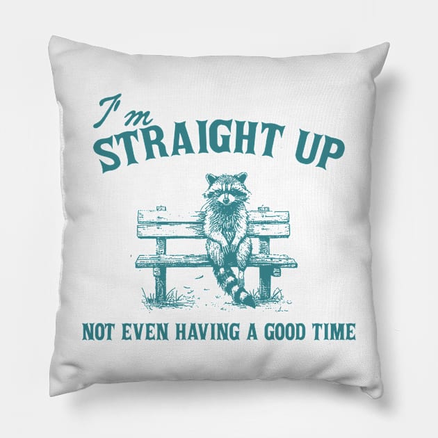 I'm Straight Up Not Even Having a Good Time Funny Sarcastic Racoon Sitting On Bench Pillow by CamavIngora