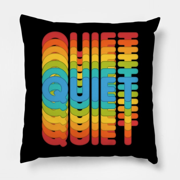 Colorful powerful message quiet Pillow by All About Nerds