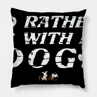 Rather Be With My Dog Pillow