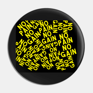 NO PAIN NO GAIN Pin