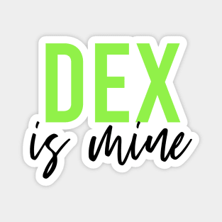 Dex is mine Magnet