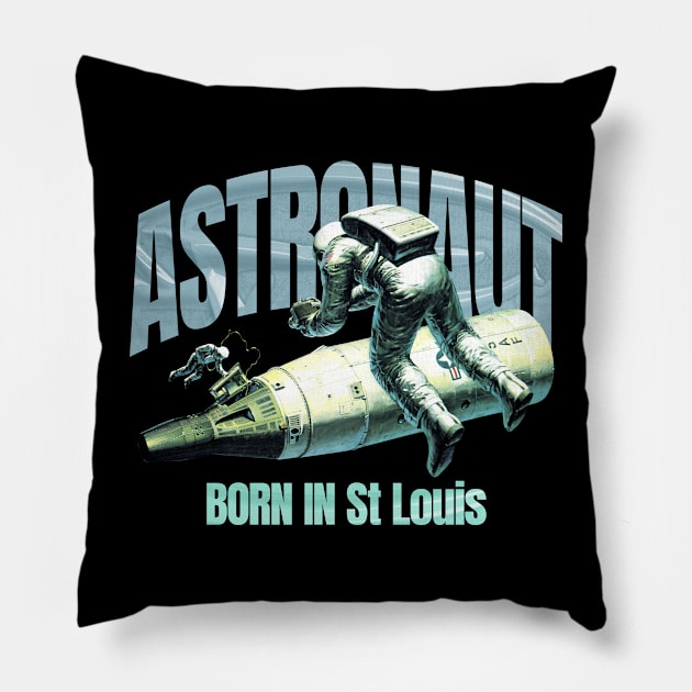 Astronaut Born In St Louis Pillow by terilittleberids