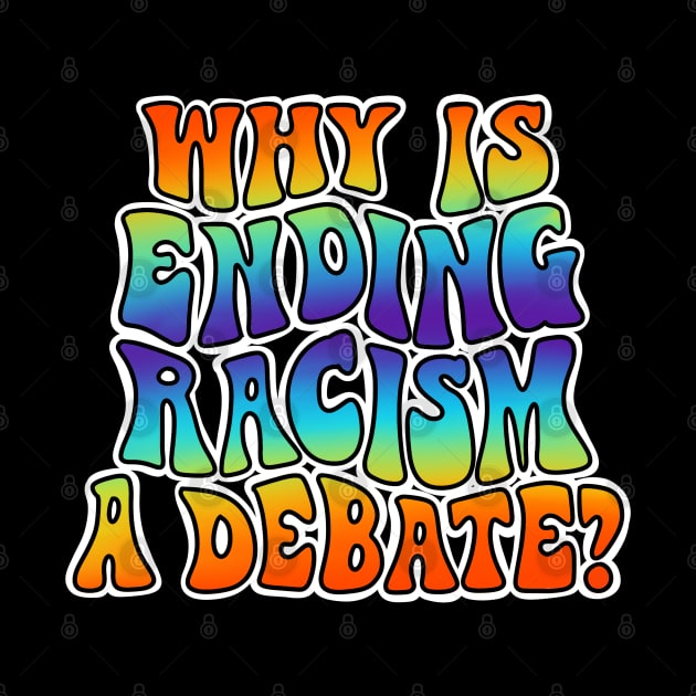 Why is ending racism a debate? by alexhefe