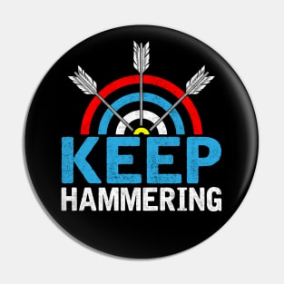 Keep Hammering - archery Lover Pin