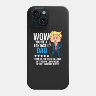 Fantastic Dad Funny Trump Quote Phone Case