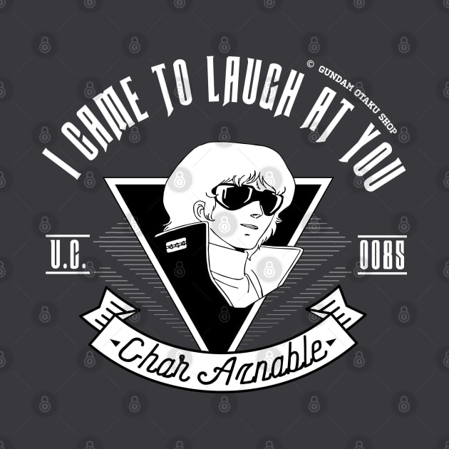 I Came To Laugh At You [V2] by Gundam Otaku Shop