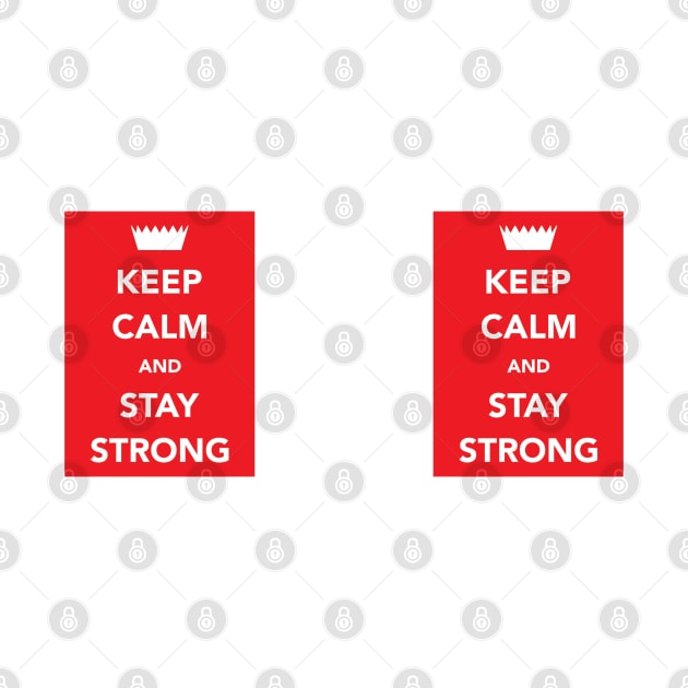 Keep Calm and Stay Strong - Red by DPattonPD