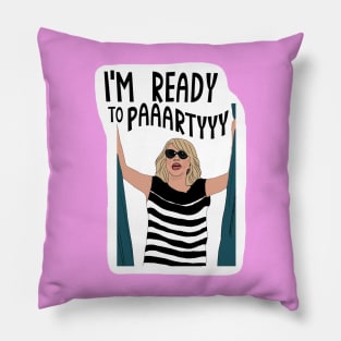 Ready to Partyyyyy Pillow