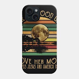 She's A Good Girl Love Her Mom Loves Jesus Phone Case