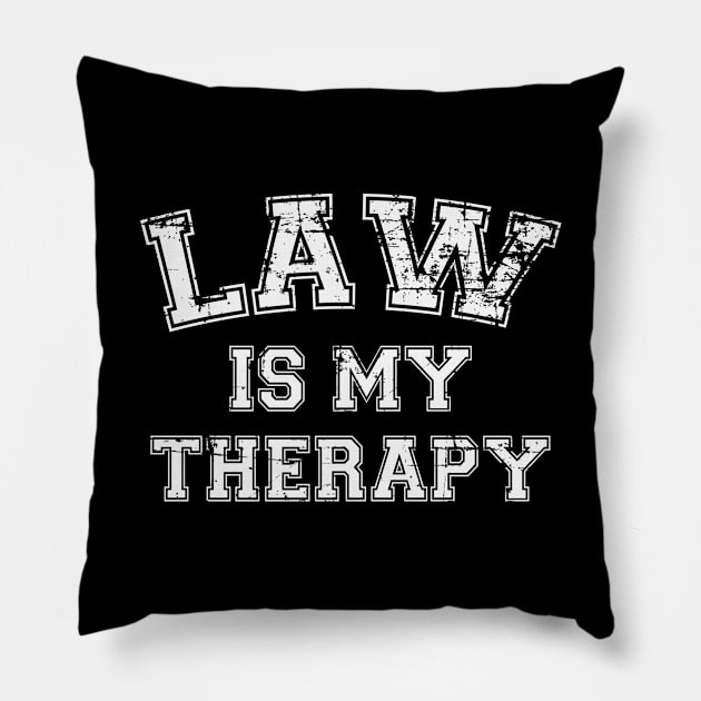 Law Is My Therapy Pillow by RW