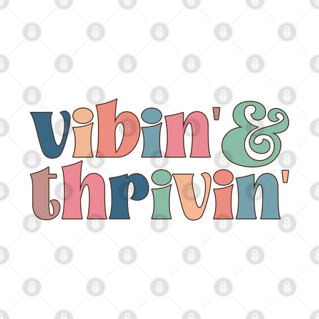 Vibin and thrivin by RetroDesign