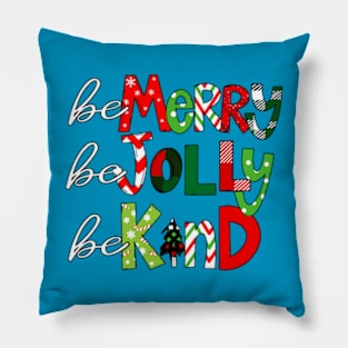 Be Merry Be Jolly Be Kind Pillow