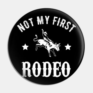 Not My First Rodeo Pin