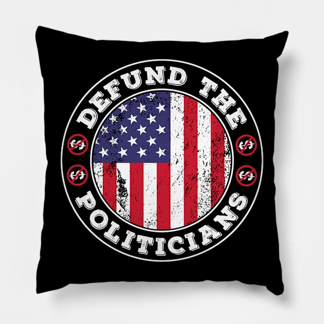 Defund The Politicians libertarian Anti-government Pillow by jodotodesign