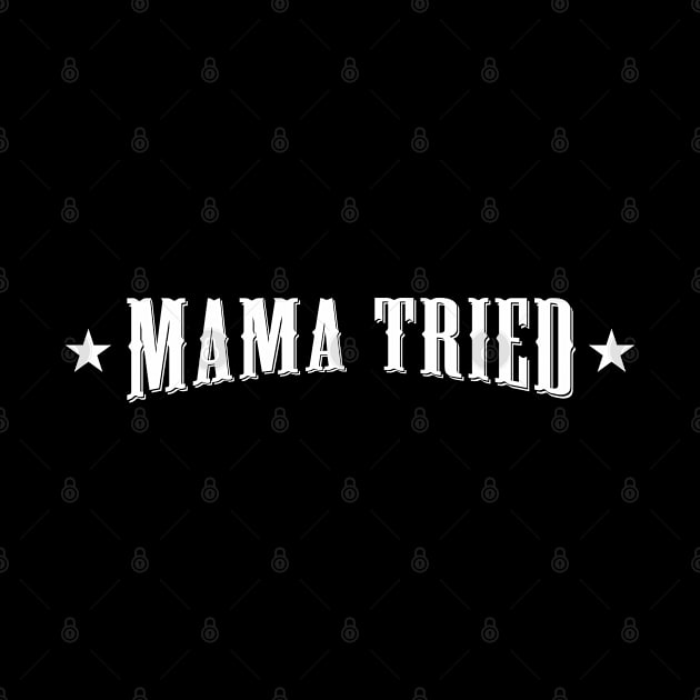 Mama Tried by Mirotic Collective