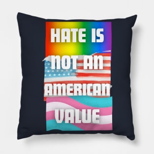 Hate Is Not An American Value LGBTQ Flags Pillow