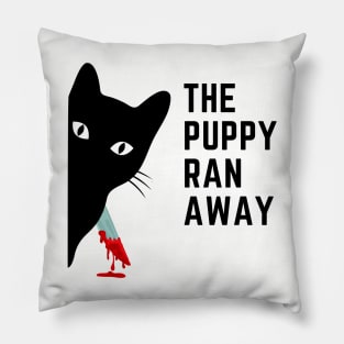 The Puppy Ran Away Pillow