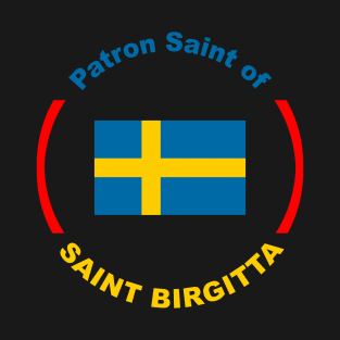 PATRON SAINT OF SWEDEN T-Shirt