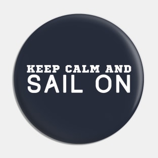 Keep Calm And Sail On Pin