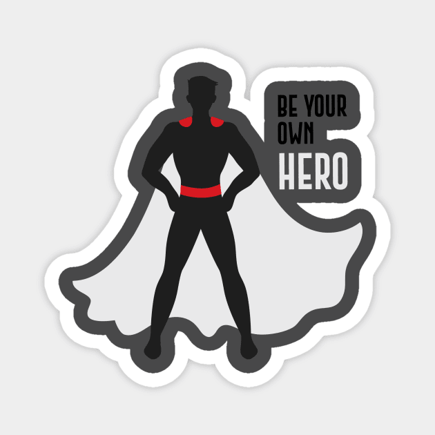 Be Your Own Hero Magnet by Jkinkwell