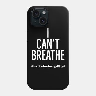 I Can't Breathe, Justice For George Floyd, Black Lives Matter Phone Case