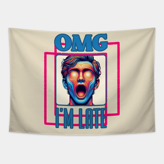 OMG I.m late: Surprised Man with Multicolored Headline in Black, Navy, Brown, Blue, Red, Green, Purple Tapestry by PopArtyParty