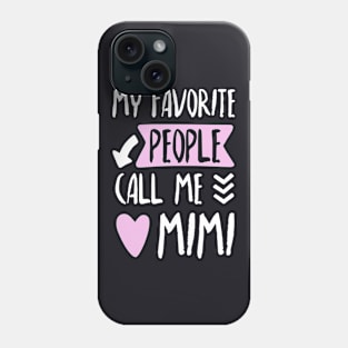 My Favorite People Call Me Mim Daughter T Shirts Phone Case