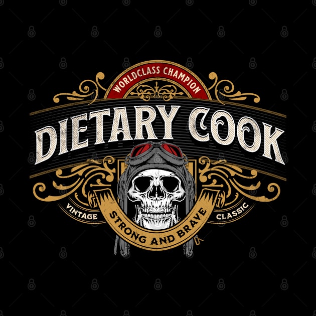 Dietary Cook - Worldclass Champion Design by best-vibes-only