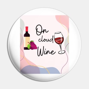 I'm On Cloud Wine/ Awesome Wine Lover Gift Pin