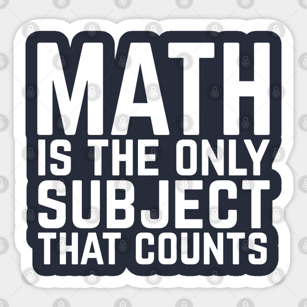 Funny Math Joke - Math Humor Gifts - Sticker | TeePublic Funny Math Joke - Math Humor Gifts - Sticker | TeePublic
