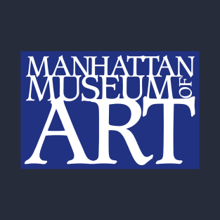 Manhattan Museum of Art Sign T-Shirt