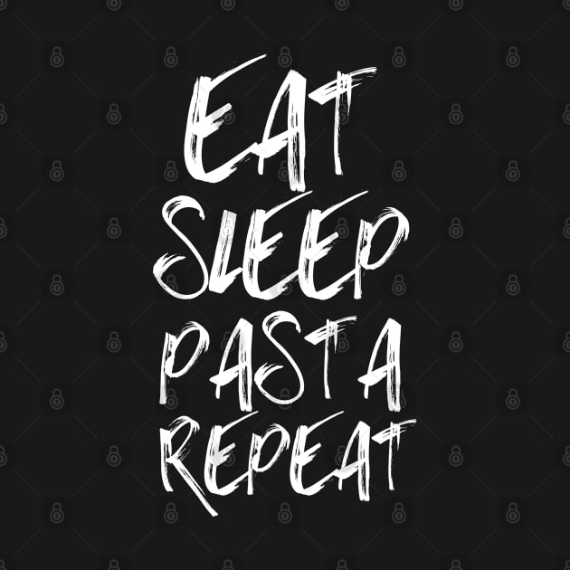 Eat sleep pasta repeat by Be you outfitters