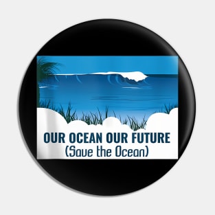 Save Our Oceans Save Our Reefs World Oceans Day Pin