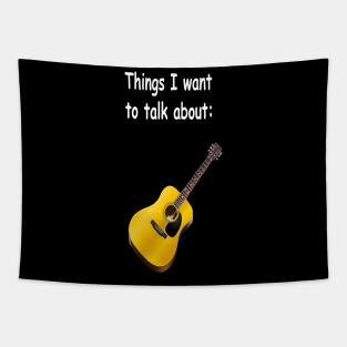 Things I want to talk about - Guitar Tapestry