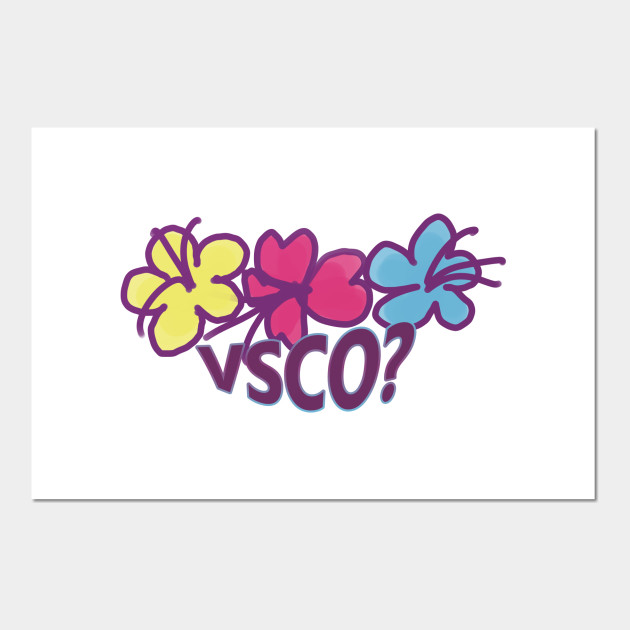 The Most Vsco Vsco Posters And Art Prints Teepublic Uk