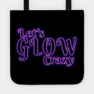 Lets glow crazy, Tote