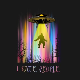 I Hate People Bigfoot Ufo Halloween Gift T-Shirt