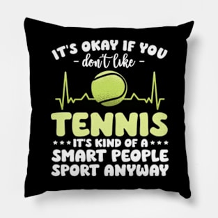 Its Ok If You Don't Like Tennis Funny Shirts For Women Men Pillow