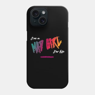 Mad Girl for Life Phone Case