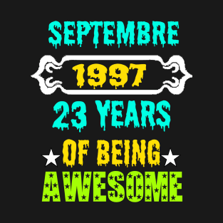 September 1997 23 years of being awesome T-Shirt