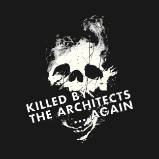 Killed by the Architects T-Shirt