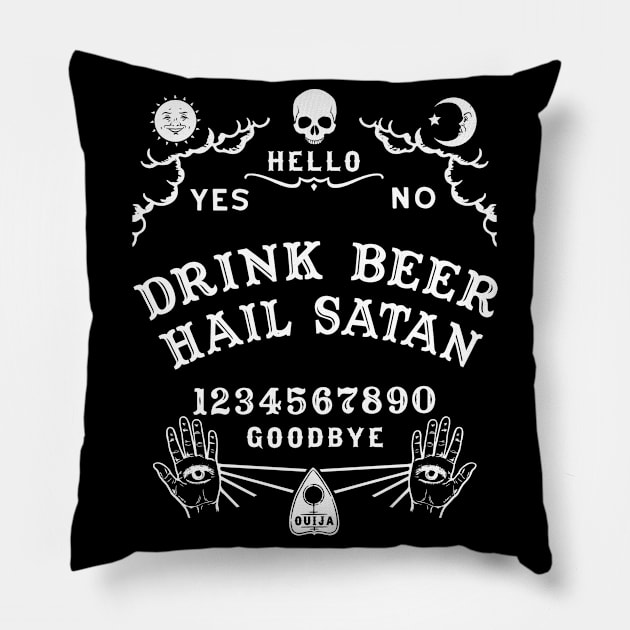 Drink Beer Hail Satan Ouija Board Pillow by Tshirt Samurai