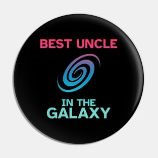 Best Uncle in the Galaxy - Funny Gift Idea Pin