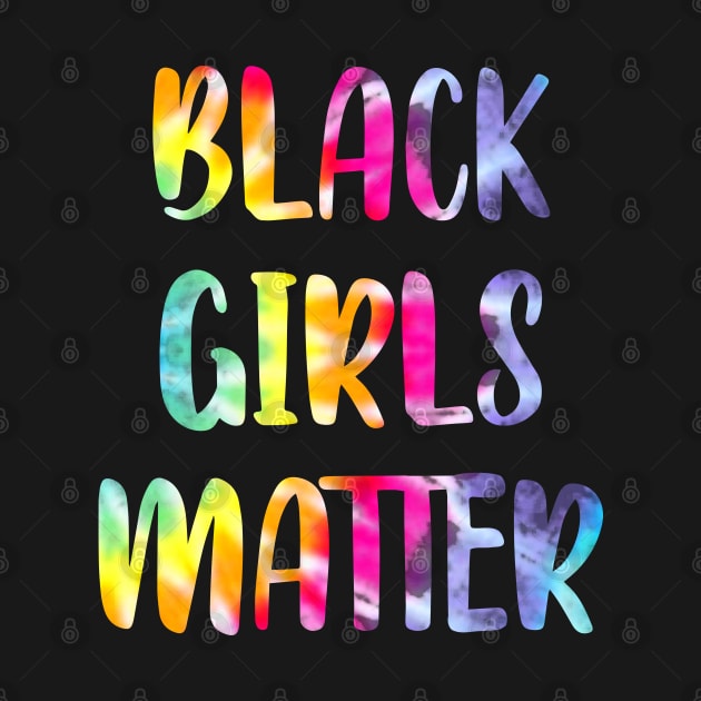 Black female lives matter. Protect, empower, support black girls. More power to black women. Empowerment. Stand up against racism. Race, gender equality. tie dye graphic by IvyArtistic