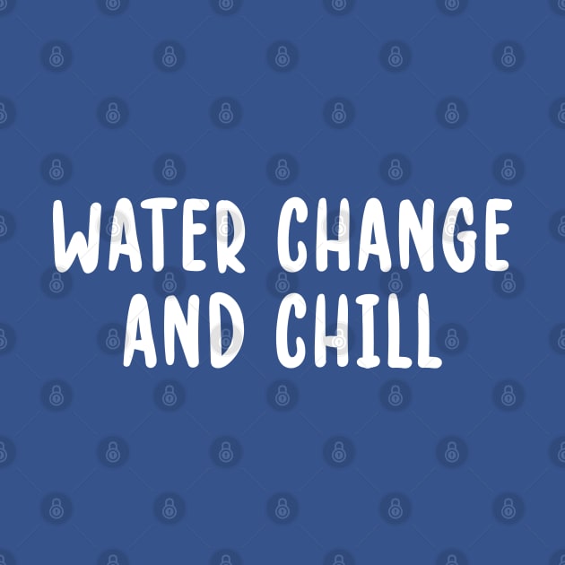 Water Change and Chill by TIHONA