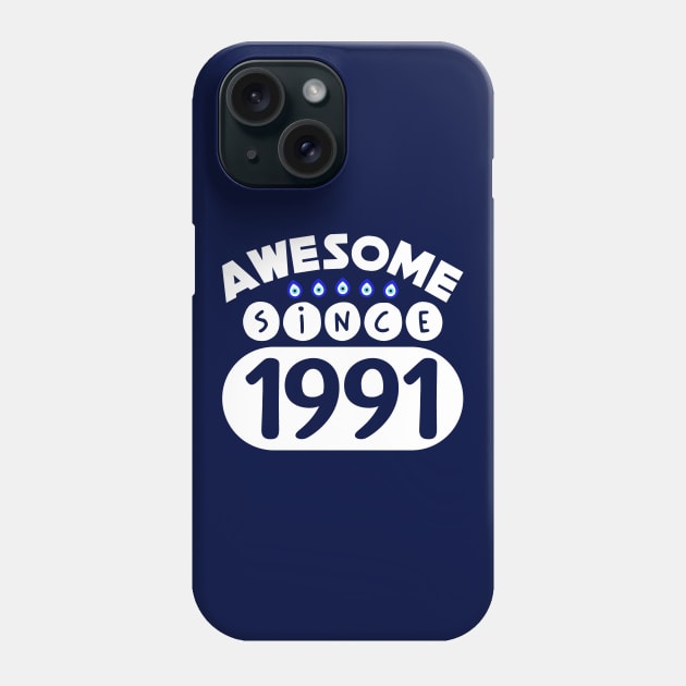 Awesome Since 1991 Phone Case by colorsplash