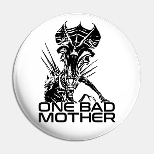 ALIEN QUEEN - One bad mother Pin