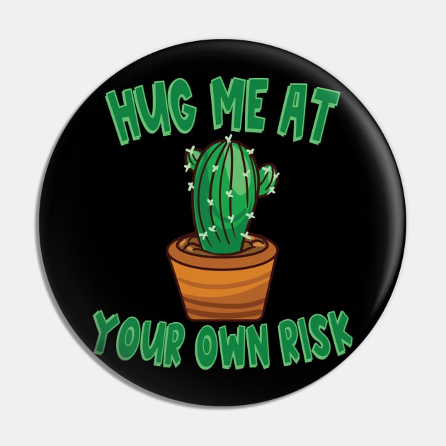 Hug Me at Your Own Risk Cactus Not a Hugger Prickly Cactus Plant Pin by Jas-Kei Designs