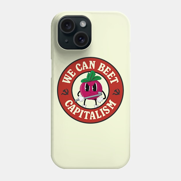 We Can Beet Capitalism - Funny Communism Pun Phone Case by Football from the Left