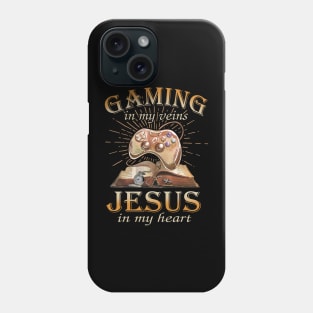 Gaming In My Veins Jesus In My Heart Phone Case